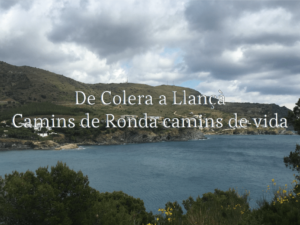 De Colera a Llançà. Camins de Ronda, camins de vida.